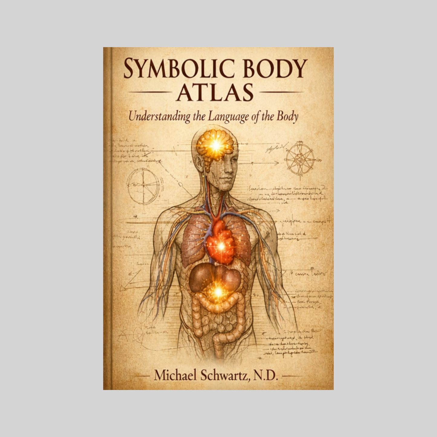 Symbolic Body Atlas: Understanding the Language of the Body (Book 1)