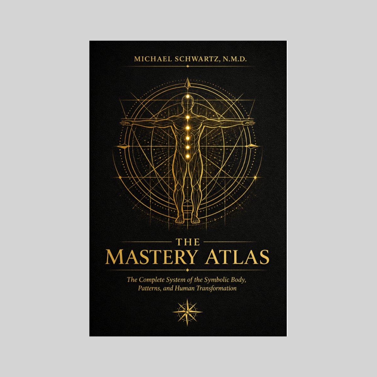 The Mastery Atlas: The Complete System of the Symbolic Body, Patterns (Book 3)