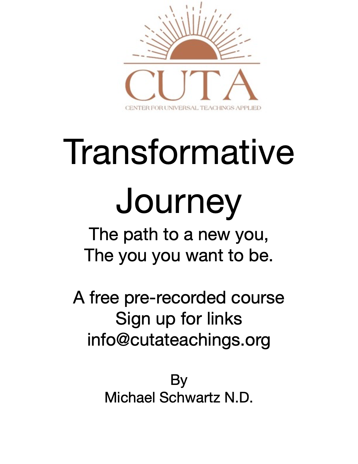 The Transformative Journey. Becoming the New You, the you you want to be.